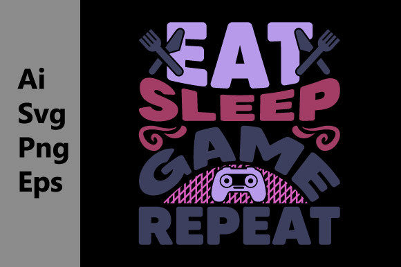 Eat Sleep Game Repeat: Gaming Gift SVG Designs