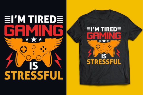 How the I m Tired Gaming T Shirt Design Can Express Your Gaming Journey