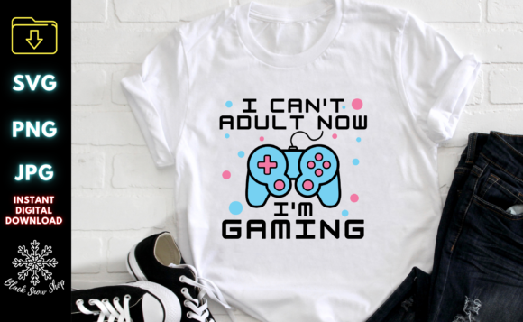 The 'I Can't Adult Now I'm Gaming' SVG: A Practical Digital Asset for Creators