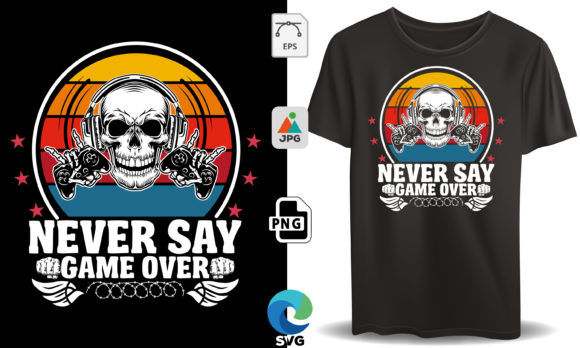 Unlocking Merch Potential with the Never Say Game Over Gaming T-shirt Design